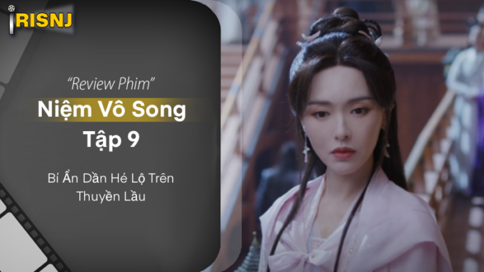 Niệm Vô Song tập 9