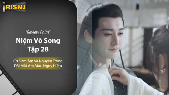 Niệm Vô Song tập 28