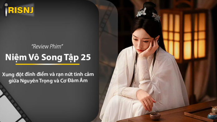 Niệm Vô Song tập 25